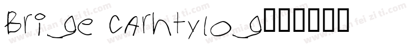Brige Carhtylog字体转换